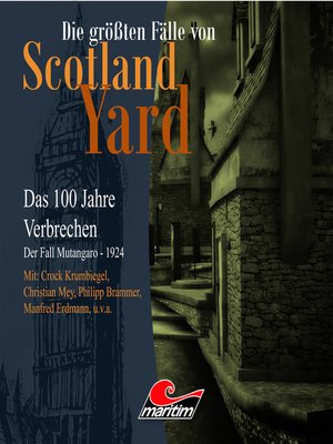 cover image of Die größten Fälle von Scotland Yard--Das 100 Jahre Verbrechen, Folge 18